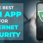 Best VPN Apps 2023 for Enhanced Internet Security