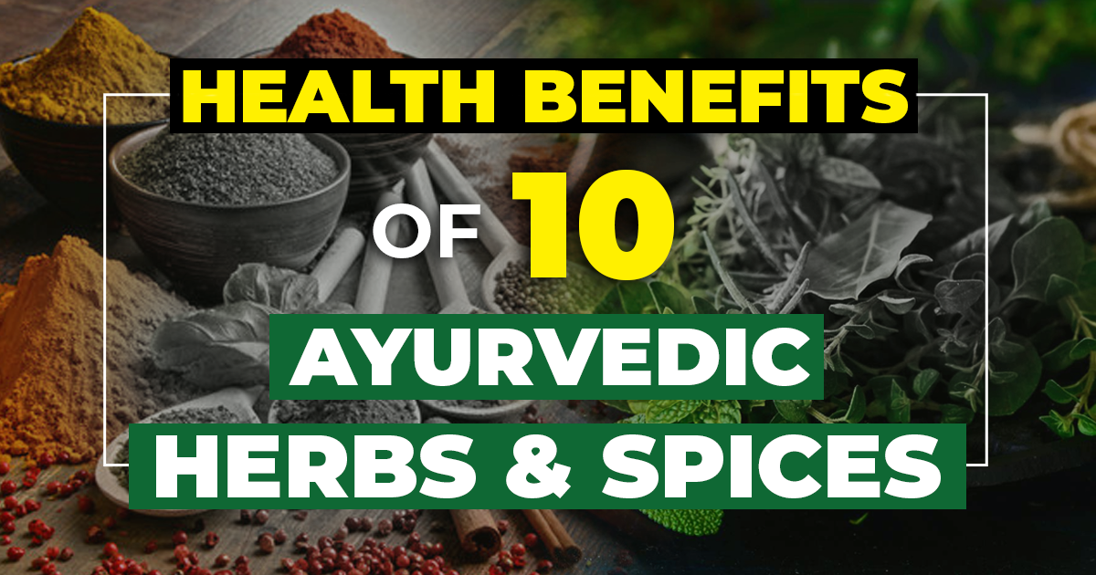 Exploring The Health Benefits Of Ayurvedic Herbs And Spices