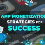 App Monetization Strategies for Success