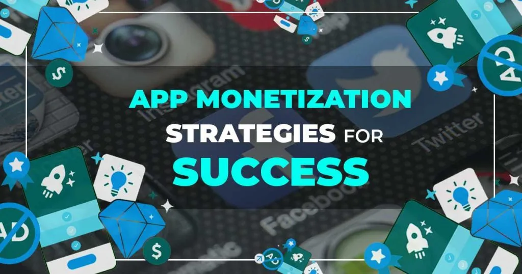 App Monetization Strategies