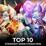 Top 10 Strongest Anime Characters