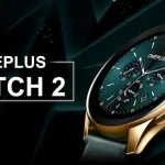 OnePlus Watch 2: Specs, Features, Price and Launch Date