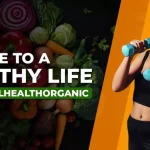 Healthy Life with WellHealthOrganic: Completed Guide