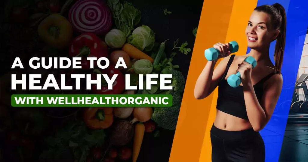 healthy life wellhealthorganic