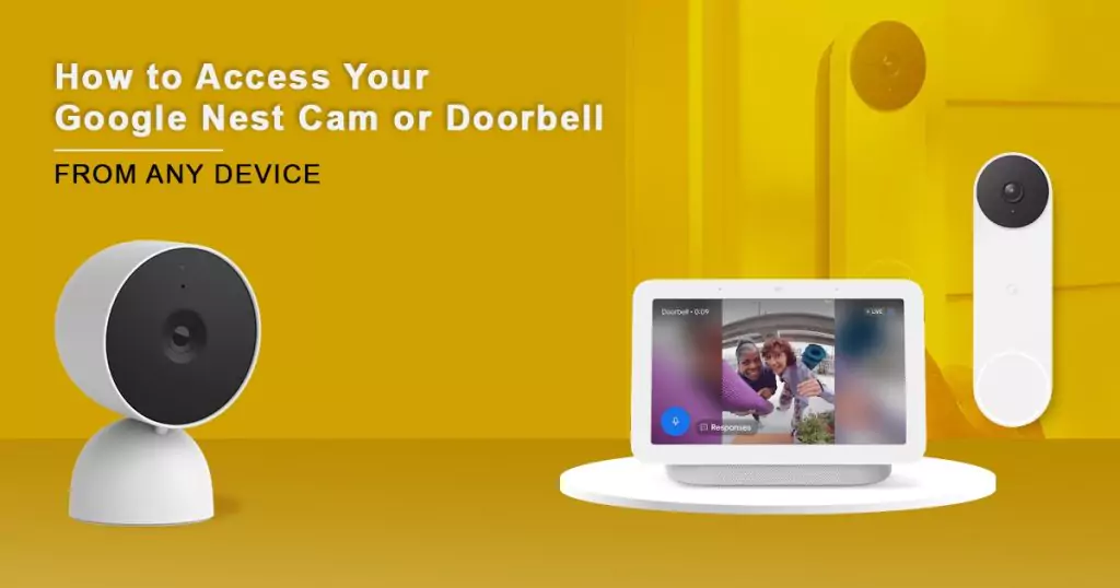 Read more about the article How to Access Your Google Nest Cam or Doorbell from Any Device