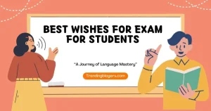 Read more about the article Best Wishes For Exam For Students 2024