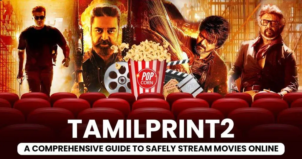 Read more about the article Tamilprint2: A Comprehensive Guide To Safely Stream Movies Online