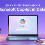 Learn Everything About Microsoft Copilot in Detail